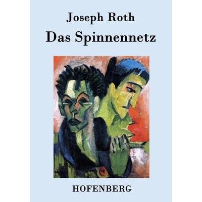 Das Spinnennetz, Taschenbuch von Joseph Roth, BoD - Books on Demand, 978-3-8430-7684-5