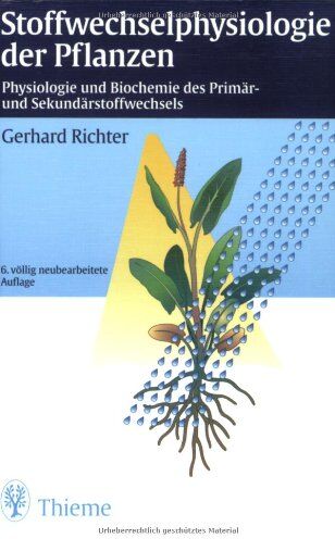 Gerhard Richter - Stoffwechselphysiologie der Pflanzen: Physiologie und Biochemie des Primär- und Sekundärstoffwechsels - Preis vom 09.10.2026 07:28:09 h