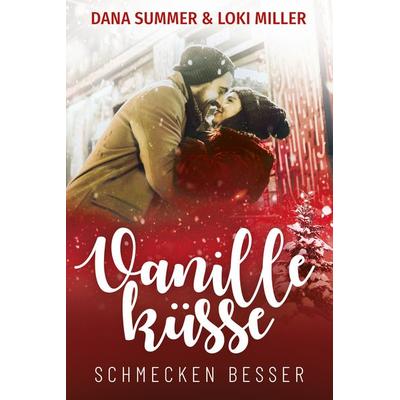 Vanilleküsse schmecken besser, Taschenbuch von Dana Summer,Loki Miller, BookRix GmbH & Co. KG, 978-3-96465-054-2