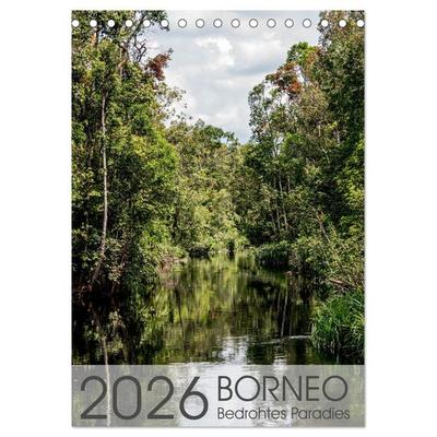 BORNEO Bedrohtes Paradies (Tischkalender 2026 DIN A5 hoch), CALVENDO Monatskalender