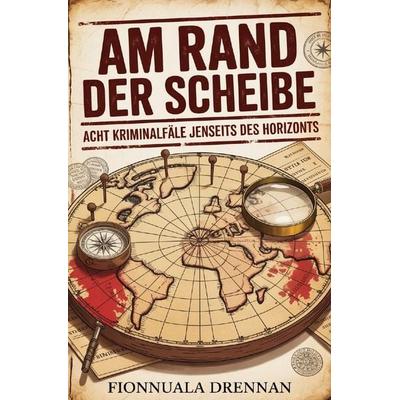 Am Rand der Scheibe, Taschenbuch von Fionnuala Drennan, Epubli, 978-3-565-54701-2