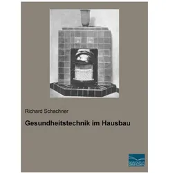 Gesundheitstechnik im Hausbau, Ratgeber von Richard Schachner