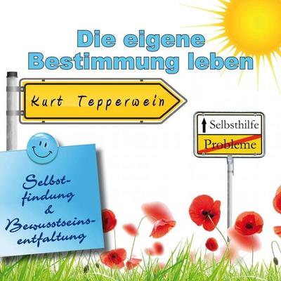 Selbsthilfe: Die eigene Bestimmung leben (Selbstfindung und Bewusstseinsentfaltung) - , Audio, 4250618854243