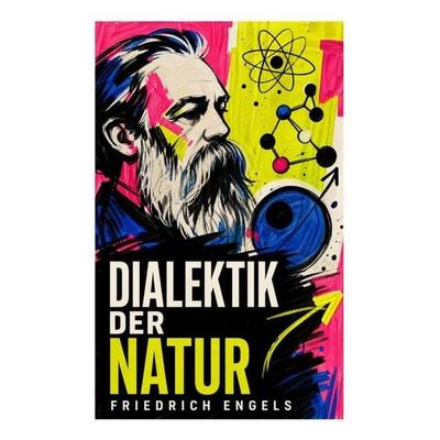 Dialektik der Natur, Taschenbuch von Friedrich Engels, E-artnow, 978-80-273-4604-2