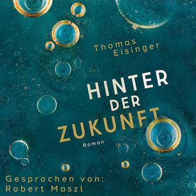 Hinter der Zukunft - Thomas Eisinger, Audio, 4069828939561