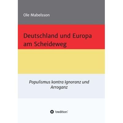 Deutschland und Europa am Scheideweg, Taschenbuch von Ole Mabelsson, Tredition, 978-3-7345-8877-8