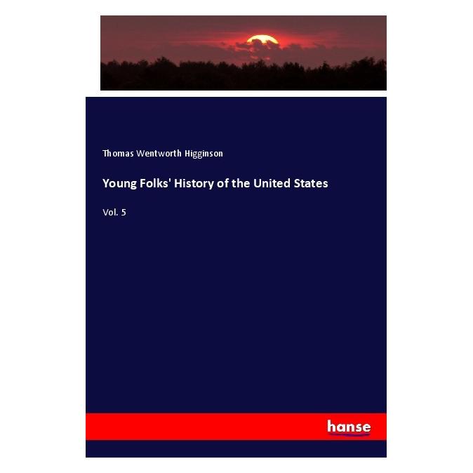 Hansebooks Young Folks' History of the United States (Englisch, Softcover, Thomas Wentworth Higginson) (55979041)