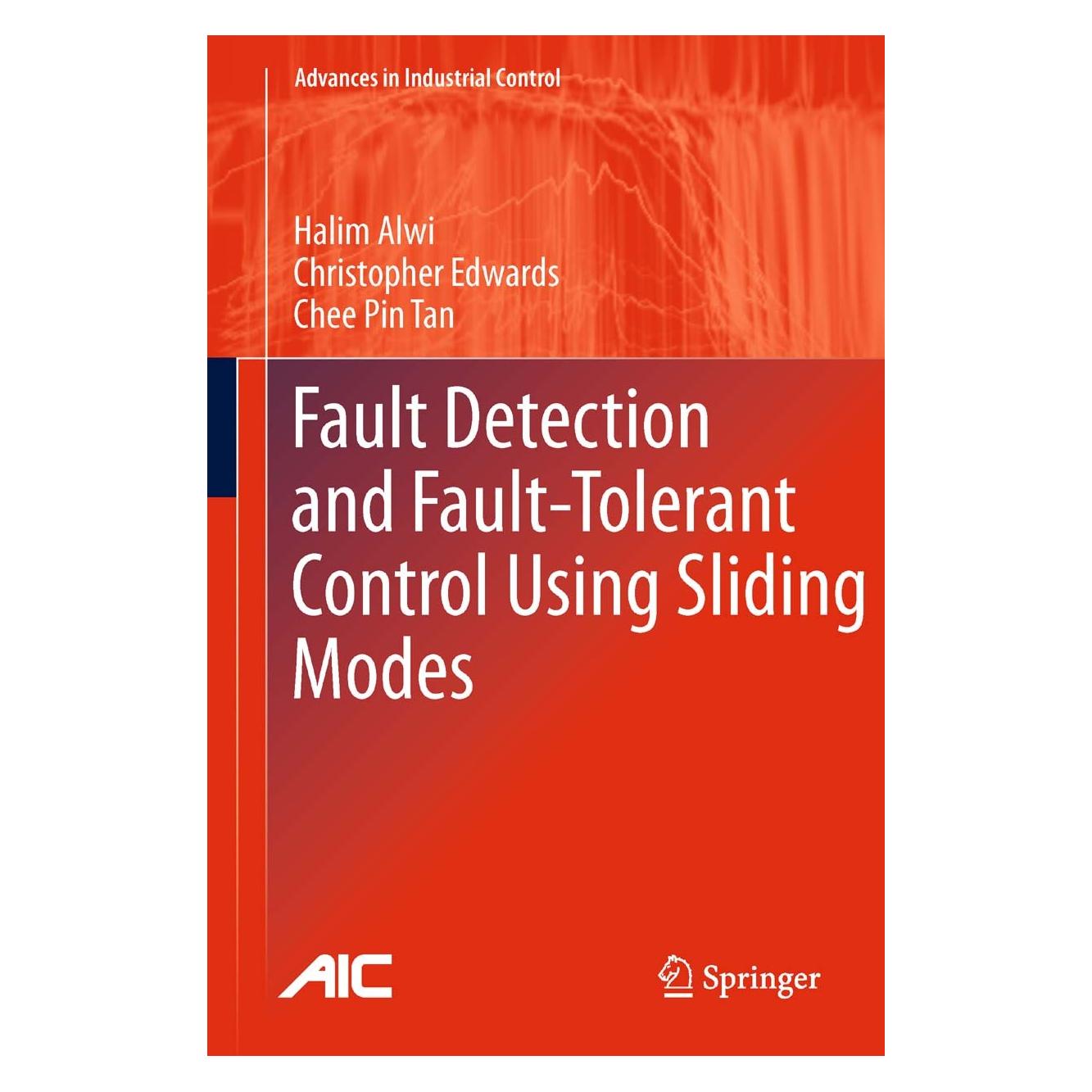Springer Fault Detection and Fault-Tolerant Control Using Sliding Modes (Englisch, Hardcover, Chee Pin Tan, Christopher Edwards, Halim Alwi) (9780857296498)