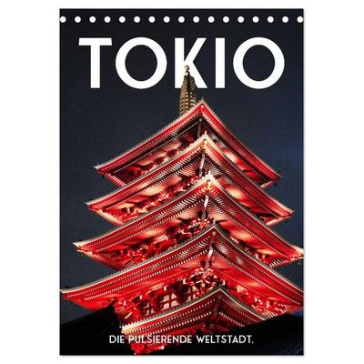 Tokio - Die pulsierende Weltstadt. (Tischkalender 2026 DIN A5 hoch), CALVENDO Monatskalender