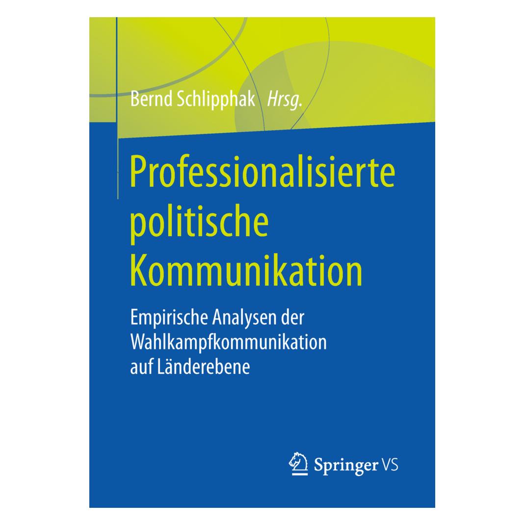 Springer Professionalisierte politische Kommunikation (Deutsch, Softcover, Bernd Schlipphak) (55972214)
