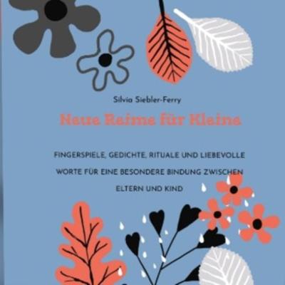 Neue Reime für Kleine, Taschenbuch von Silvia Siebler-Ferry, Angelnova-Verlag, 978-3-949255-47-2