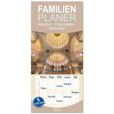Familienplaner 2026 - Istanbul - Faszination Moschee mit 5 Spalten (Wandkalender, 21 x 45 cm) CALVENDO