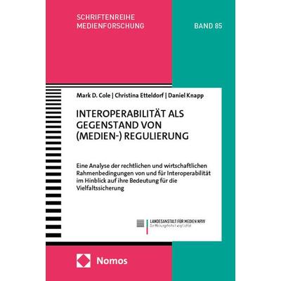Interoperabilität als Gegenstand von (Medien-) Regulierung, Taschenbuch von Mark D. Cole,Christina Etteldorf,Daniel Knapp, Nomos, 978-3-7560-1776-8