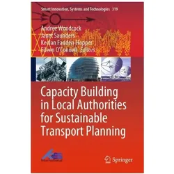Capacity Building in Local Authorities for Sustainable Transport Planning, Fachbücher von Andree Woodcock, Eileen O'Connell, Keelan Fadden-Hopper, Janet Saunders