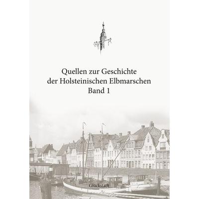 Quellen zur Geschichte der Holsteinischen Elbmarschen, Taschenbuch von , BoD – Books on Demand, 978-3-7481-6539-2