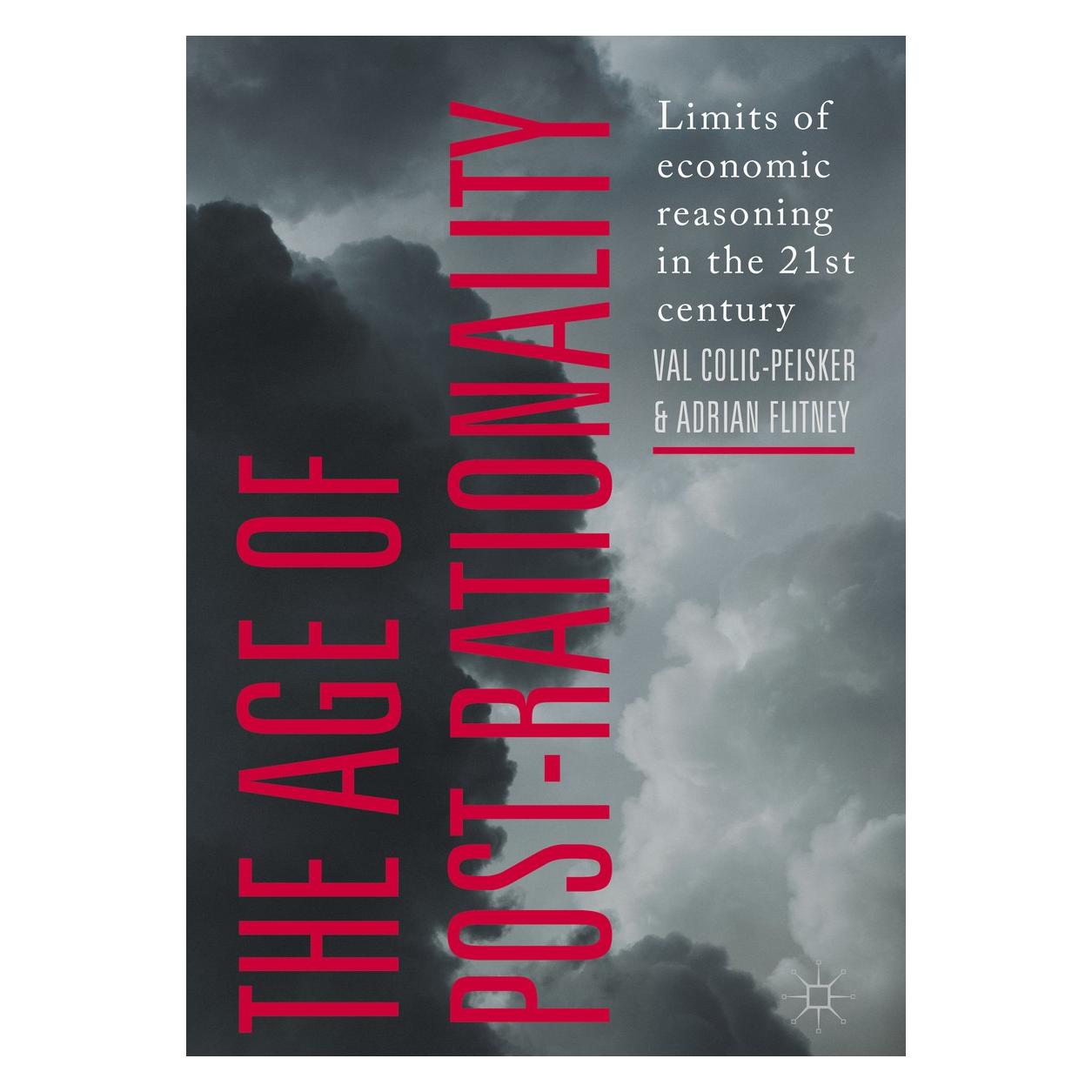 Springer The Age of Post-Rationality (Englisch, Hardcover, Adrian Flitney, Val Colic-Peisker) (9789811062582)