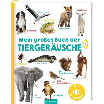 Mein großes Buch der Tiergeräusche, Gebundene Ausgabe von , arsedition