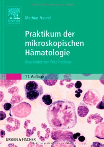 Mathias Freund - Praktikum der mikroskopischen Hämatologie: Begründet von Fritz Heckner - Preis vom 10.10.2026 11:48:34 h