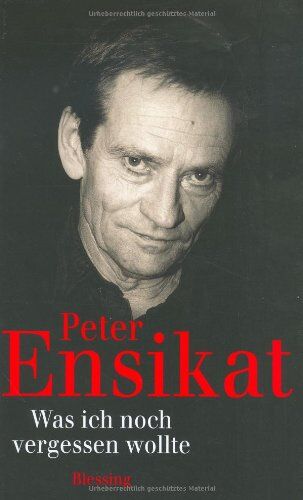 Peter Ensikat - Was ich noch vergessen wollte - Preis vom 30.09.2026 09:01:18 h