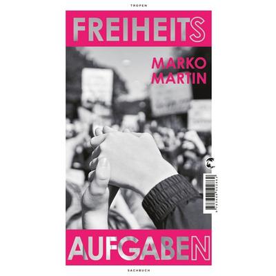 Freiheitsaufgaben, Gebundene Ausgabe von Marko Martin, Tropen, 978-3-608-50286-2