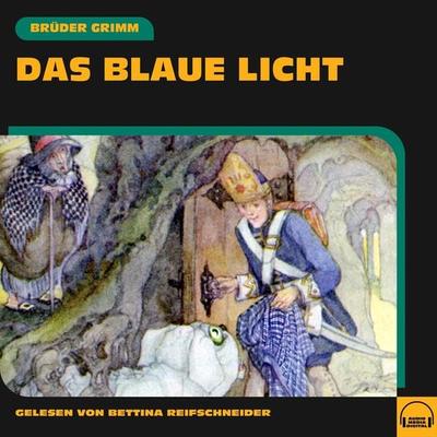 Das blaue Licht - Brüder Grimm, Audio, 9783991603580