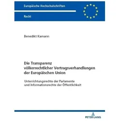 Die Transparenz völkerrechtlicher Vertragsverhandlungen der Europäischen Union, Fachbücher von Benedikt Kamann