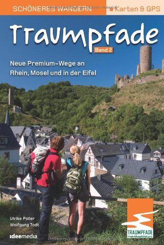 Ulrike Poller - Traumpfade 2 - Schöneres Wandern Pocket: Acht neue Premium-Rundwege an Rhein, Mosel und in der Eifel. Plus zehn Extra-Touren. GPS-Daten, Karten, Höhenprofile - Preis vom 09.10.2026 07:28:09 h