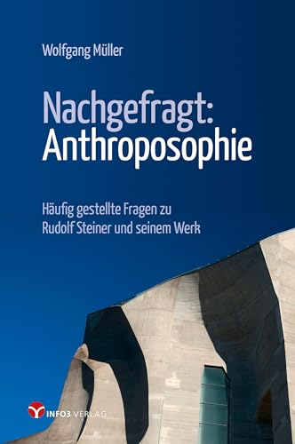 Wolfgang Müller - Nachgefragt: Anthroposophie: Häufig gestellte Fragen zu Rudolf Steiner und seinem Werk - Preis vom 30.09.2026 09:01:18 h