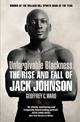 Geoffrey Ward - Unforgivable Blackness: The Rise and Fall of Jack Johnson - Preis vom 13.10.2026 19:28:25 h