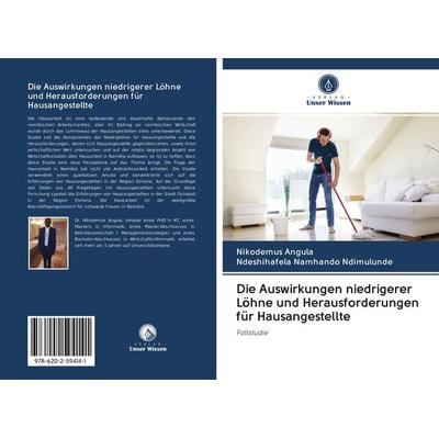 Die Auswirkungen niedrigerer Löhne und Herausforderungen für Hausangestellte, Taschenbuch von Nikodemus Angula,Ndeshihafela Namhando Ndimulunde,