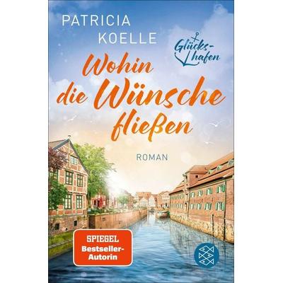 Wohin die Wünsche fließen, Taschenbuch von Patricia Koelle, Fischer Taschenbuch Verlag, 978-3-596-71155-0