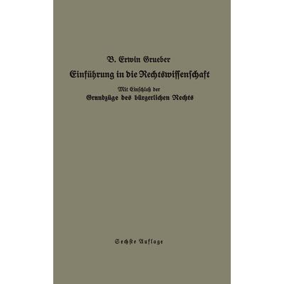 Einführung in die Rechtswissenschaft, Taschenbuch von Bernhard Erwin Grueber, Springer Berlin, 978-3-662-32223-9