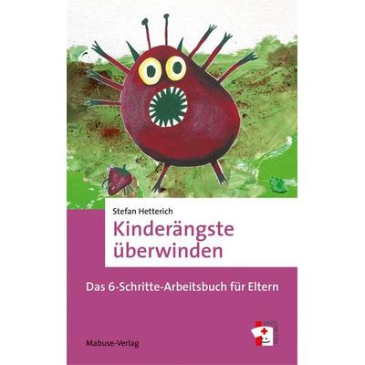 Kinderängste überwinden, Taschenbuch von Stefan Hetterich, Mabuse, 978-3-86321-631-3