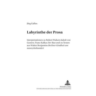 Labyrinthe der Prosa, Taschenbuch von Jörg Gallus, Peter Lang GmbH, Internationaler Verlag der Wissenschaften, 978-3-631-54259-0