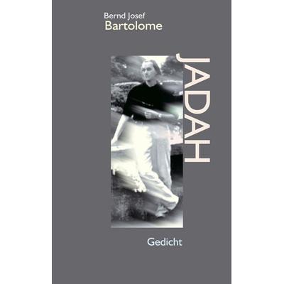 Jadah, Taschenbuch von Bernd Bartolome, Vers Libre Paris, 978-3-00-004181-5
