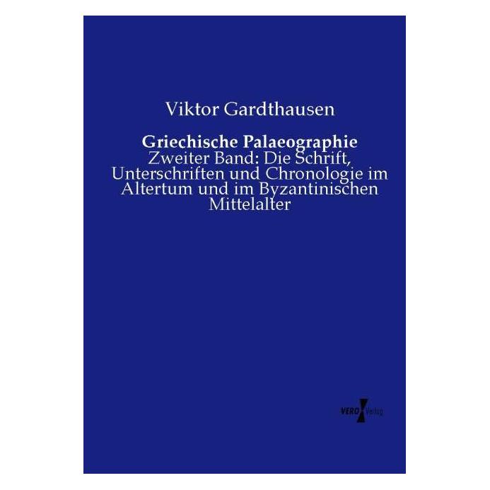 Vero Griechische Palaeographie (Deutsch, Softcover, Viktor Gardthausen) (55568205)