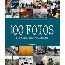 Mottadelli:100 Fotos, die unser, Ratgeber von Roberto Mottadelli