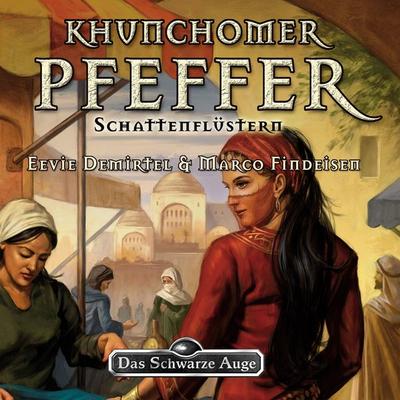 Das Schwarze Auge - Khunchomer Pfeffer 1 - Schattenflüstern - Eevie Demirtel,Marco Findeisen, Audio, 4057664043412