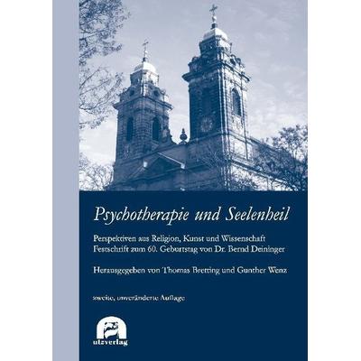 Psychotherapie und Seelenheil. Perspektiven aus Religion, Kunst und Wissenschaft, Taschenbuch von , Utzverlag GmbH, 978-3-8316-8330-7