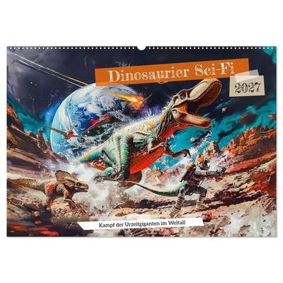 Dinosaurier Sci-Fi - Kampf der Urzeitgiganten im Weltall (Wandkalender 2027 DIN A2 quer), CALVENDO Monatskalender