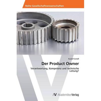 Der Product Owner, Taschenbuch von Rudolf Schöfl, AV Akademikerverlag, 978-3-639-47808-2