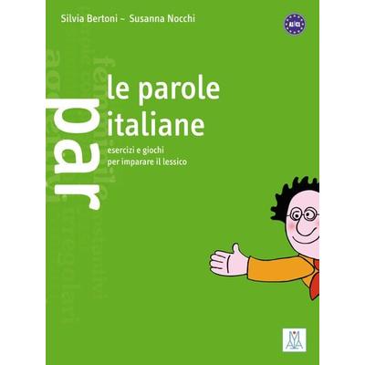 Le parole italiane, Taschenbuch von Silvia Bertoni,Susanna Nocchi, Hueber, 978-3-19-005363-6