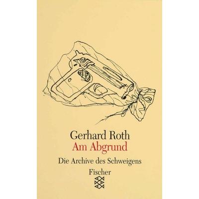 Am Abgrund, Taschenbuch von Gerhard Roth, Fischer Taschenbuch Verlag, 978-3-596-11404-7