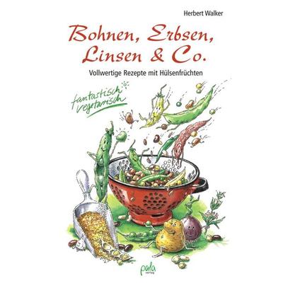 Bohnen, Erbsen, Linsen & Co., Gebundene Ausgabe von Herbert Walker, Pala, 978-3-89566-215-7