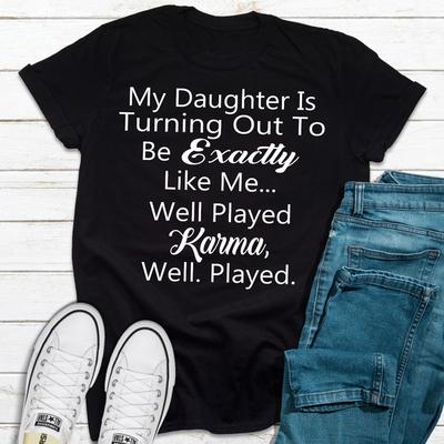 ForAllApparel My Daughter Is Turning Out To Be Exactly Like Me Black XL