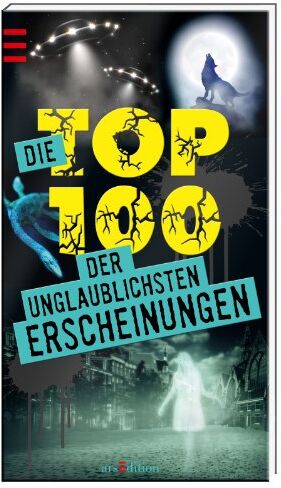 Die Top 100 der unglaublichsten Erscheinungen - Preis vom 30.09.2026 09:01:18 h