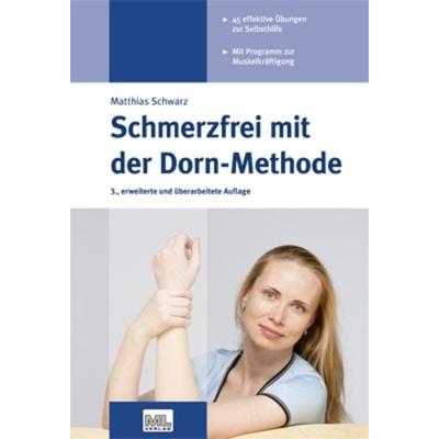 Schmerzfrei mit der Dorn-Methode, Gebundene Ausgabe von Matthias Schwarz, Mgo fachverlage, 978-3-944002-45-3