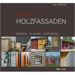 Praxis Holzfassaden, Fachbücher von Ingo Gabriel