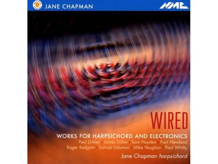 Harpsichord Jane Chapman - Wired, Works For Harpsichord & Elec