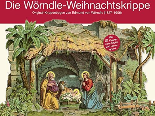 Die Wörndle-Weihnachtskrippe: Original-Krippenbogen von Edmund von Wörndle (1827-1906). Mit 81 Figuren samt Grotte und Hintergrund - Preis vom 13.10.2026 19:28:25 h